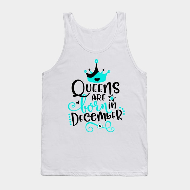 Queens Are Born in December Tank Top by Grown N Sexy Diva